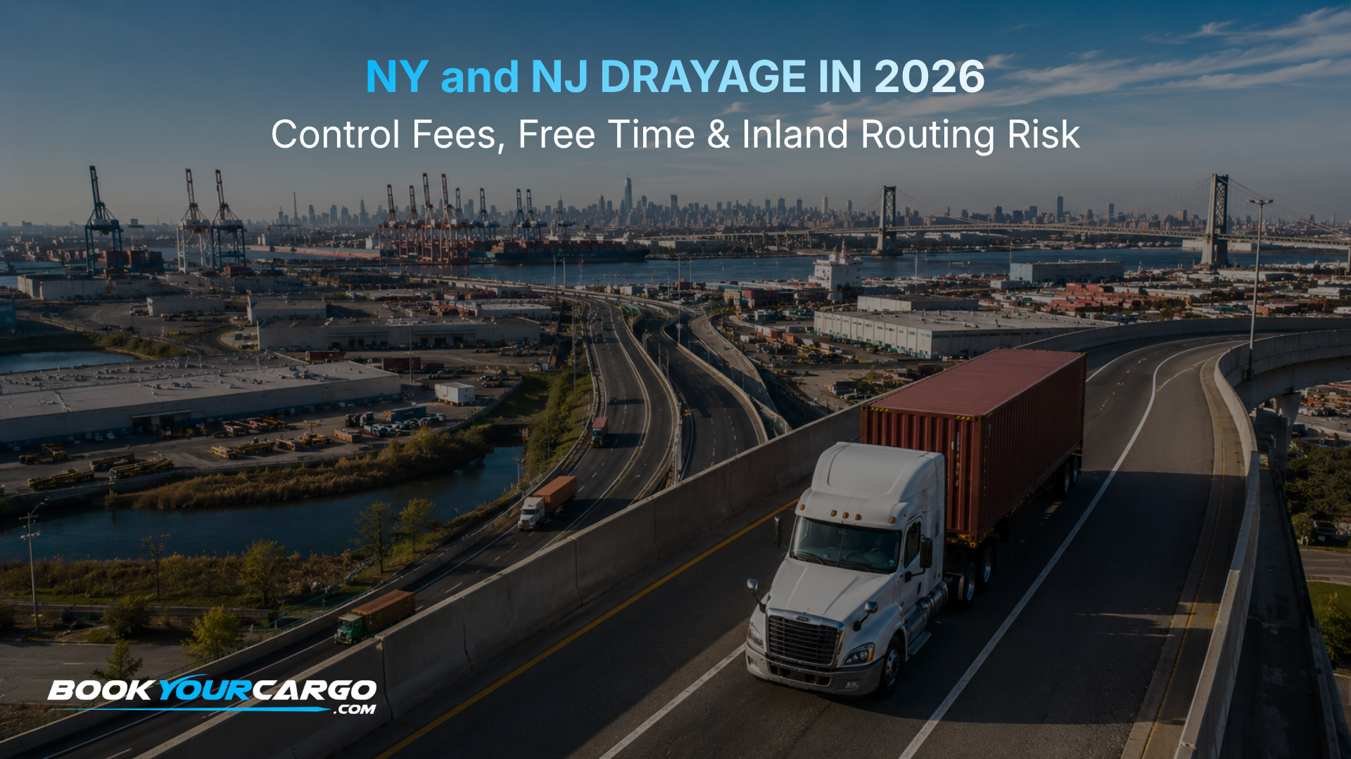 Port of New York and New Jersey drayage operation with container trucks, marine terminals, chassis equipment, port cranes, and inland delivery routes representing 2026 fees, free time, toll exposure, and capacity risks.