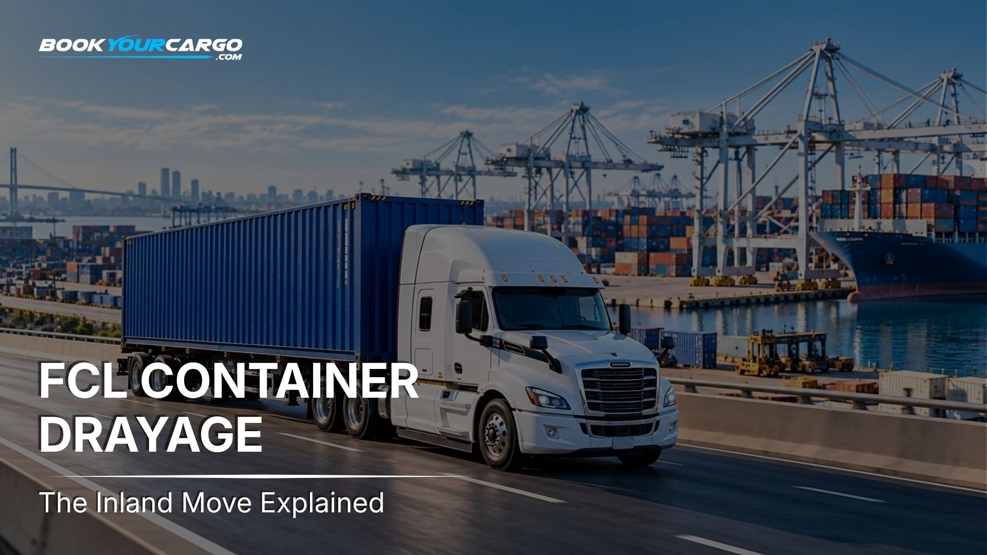 FCL drayage for full container loads, container capacity versus US road weight limits, carrier and customs releases, demurrage and detention, LCL deconsolidation and chassis provisioning.